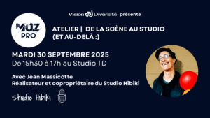 Affiche de l'événement "Müz Pro : Atelier | De la scène au studio (et au-delà :)" le 30 septembre 2025, au Studio TD, avec Jean Massicotte, dont la photo souriante tient un ballon rouge, présenté par Vision Diversité.