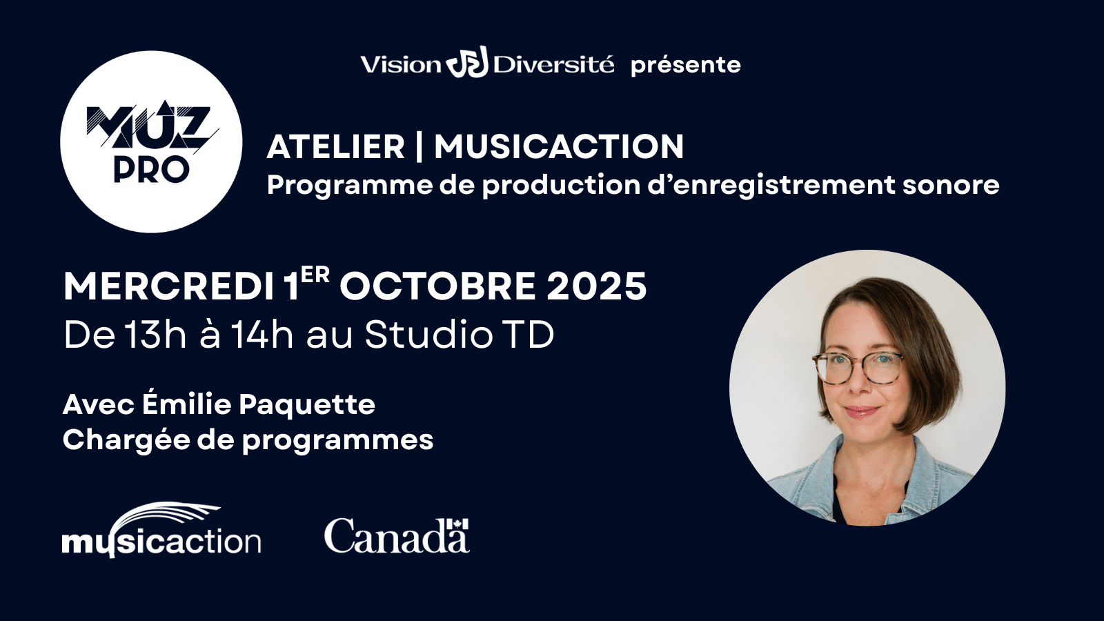 Affiche d'un atelier de production musicale représentant une femme aux lunettes et aux cheveux courts. Le texte comprend les détails de l'événement : 1er octobre 2025, de 14 h à 14 h au Studio TD, avec Émilie Paquette. Les logos de MusicAction et du Canada sont affichés.