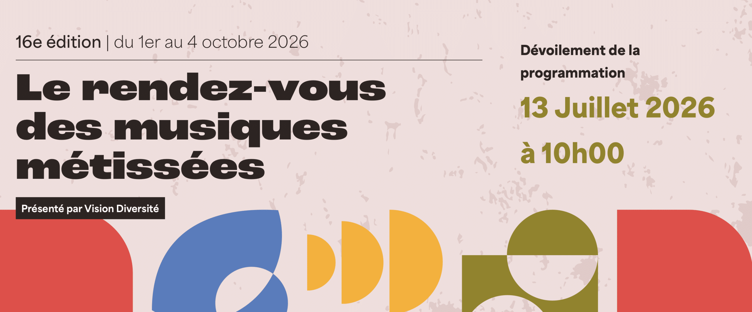Affiche de l'événement en français pour « Le rendez-vous des musiques métissées », 16e édition, du 1er au 4 octobre 2026. Dévoilement de la programmation : le 13 juillet 2026 à 10 h. Formes géométriques abstraites en bas de l'affiche.